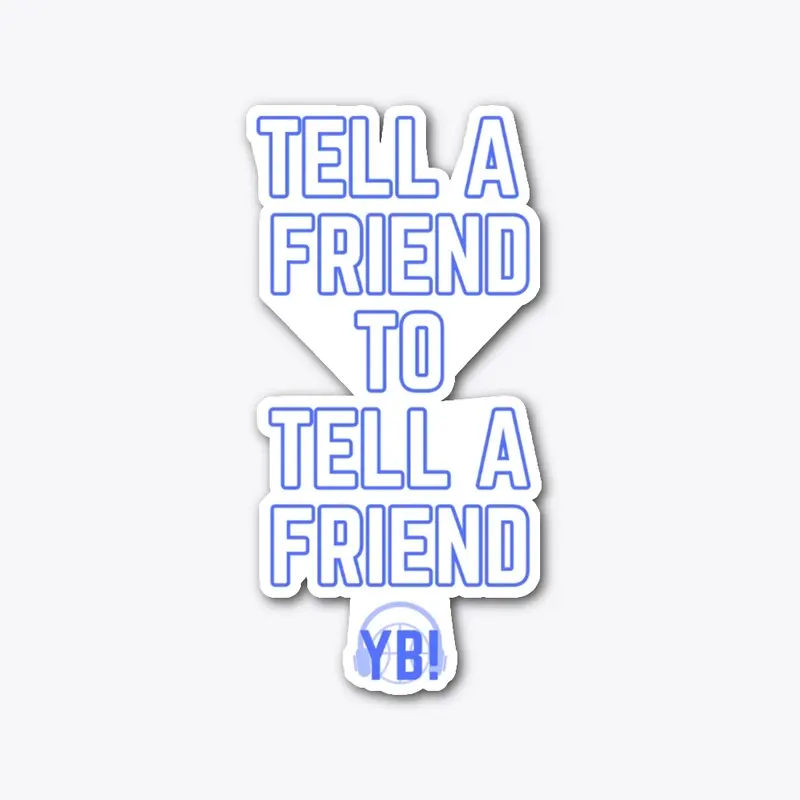 Tell A Friend Sticker