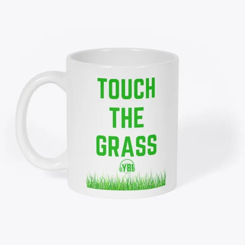 Touch The Grass!