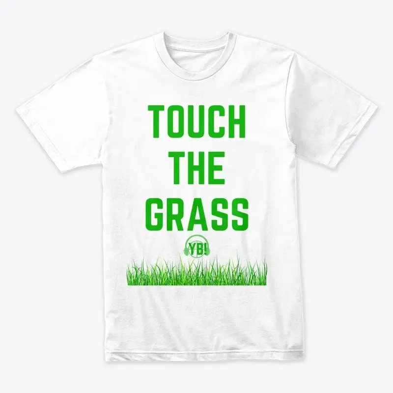 Touch The Grass!